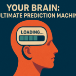 Your Brain The Ultimate Prediction Machine